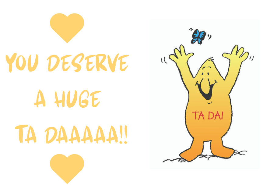 Amanda Gore’s TA DA card: You deserve a huge TA DAAAAA!! with a smiling yellow character and a blue butterfly
