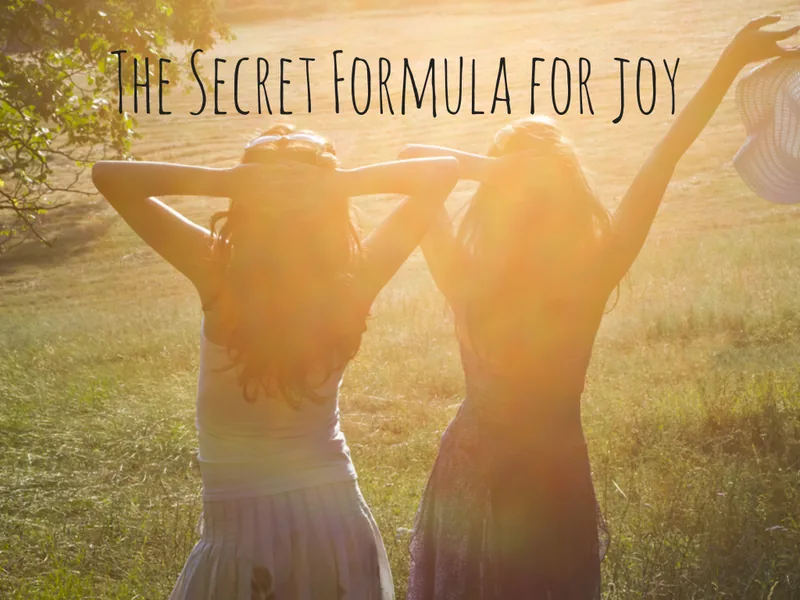 The Secret Formula for Joy