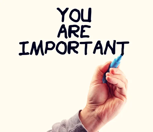 you are important