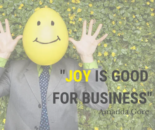Joy is good for business